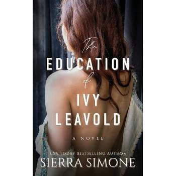 The Education of Ivy Leavold - by  Sierra Simone (Paperback)