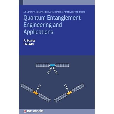 Quantum Entanglement Engineering and Applications - (Coherent Sources and Applications) by  F Duarte & T Taylor (Hardcover)