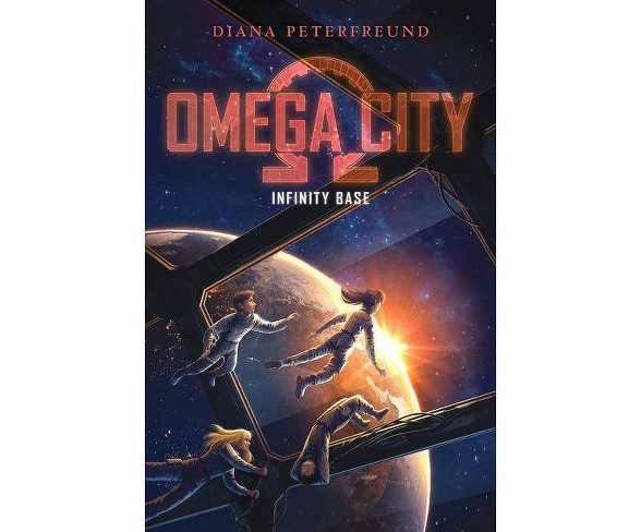 Omega City: Infinity Base - by  Diana Peterfreund (Hardcover)