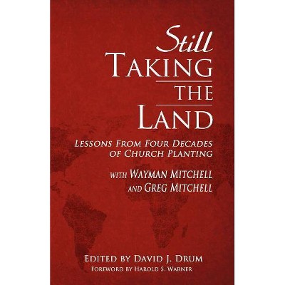 Still Taking The Land - by  David J Drum (Paperback)