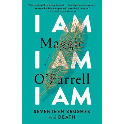I Am, I Am, I Am - by  Maggie O'Farrell (Paperback)