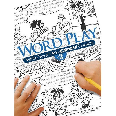 Word Play: Write Your Own Crazy Comics #2 - (Dover Children's Activity Books) by  Chuck Whelon (Paperback)