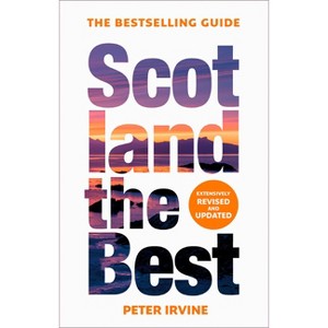 Scotland the Best - 14th Edition by  Peter Irvine (Paperback) - 1 of 1