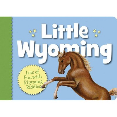 Little Wyoming - (My Little State) by  Eugene M Gagliano (Board Book)