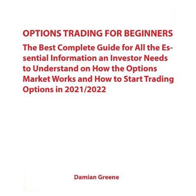 Options Trading for Beginners - by  Damian Greene (Paperback)