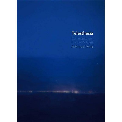 Telesthesia - by  McKenzie Wark (Paperback)