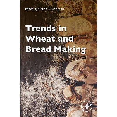 Trends in Wheat and Bread Making - by  Charis M Galanakis (Paperback)