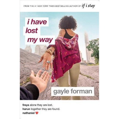 I Have Lost My Way - by  Gayle Forman (Paperback)