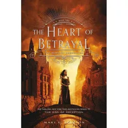The Heart of Betrayal - (Remnant Chronicles) by Mary E Pearson
