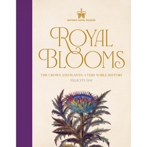 Historic Royal Palaces: Royal Blooms - by  Felicity Day (Hardcover) - 1 of 1