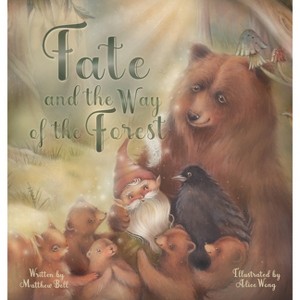 Fate and the Way of the Forest - by  Matthew Bell (Hardcover) - 1 of 1