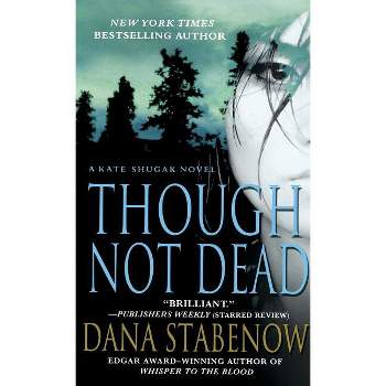 Though Not Dead - by  Dana Stabenow (Paperback)