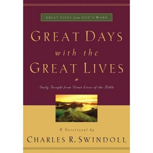 Great Days with the Great Lives - (Great Lives from God's Word) by  Charles R Swindoll (Paperback) - 1 of 1