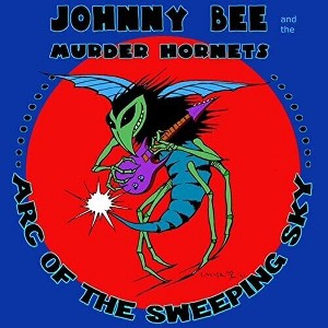 Johnny Bee & the Murder Hornets - Arc of the Sweeping Sky (CD) - 1 of 1