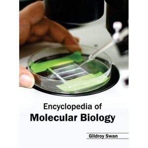Encyclopedia of Molecular Biology - by  Gildroy Swan (Hardcover) - 1 of 1
