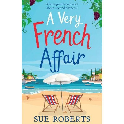 A Very French Affair - by  Sue Roberts (Paperback)