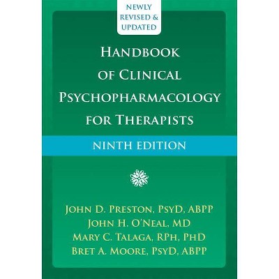 Handbook of Clinical Psychopharmacology for Therapists - 9th Edition by  John D Preston & John H O'Neal & Mary C Talaga & Bret A Moore (Hardcover)