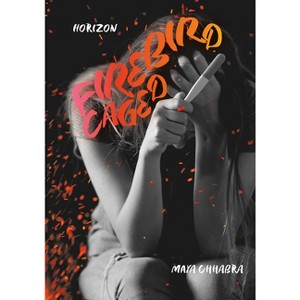 Firebird Caged - by  Maya Chhabra (Paperback) - 1 of 1