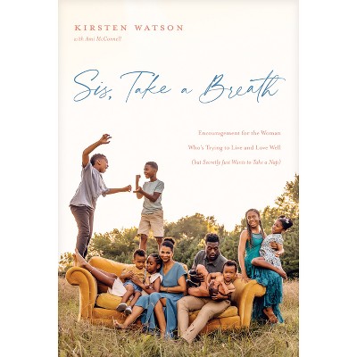 Sis, Take a Breath - by  Kirsten Watson (Hardcover)