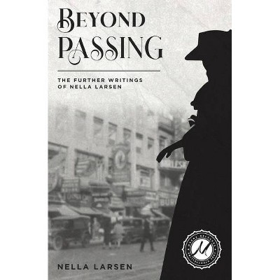 Beyond Passing - by  Nella Larsen (Paperback)