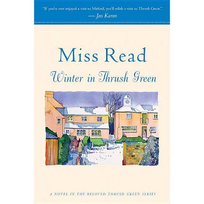 Winter in Thrush Green - by  Read (Paperback)