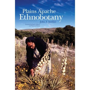 Plains Apache Ethnobotany - by  Julia a Jordan (Paperback) - 1 of 1