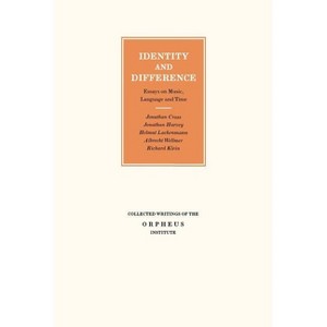 Identity and Difference - (Collected Writings of the Orpheus Institute) (Paperback) - 1 of 1