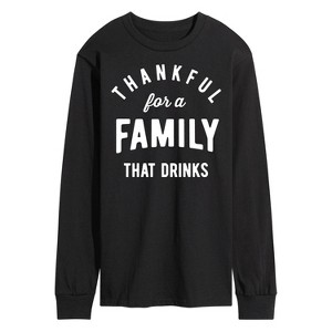 Men's - Instant Message - Thankful For A Family That Drinks Long Sleeve Graphic T-Shirt - 1 of 4