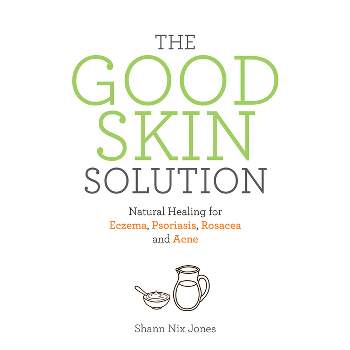 The Good Skin Solution - by  Shann Nix Jones (Paperback)