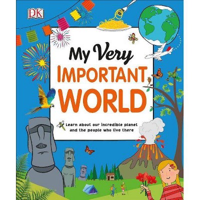 My Very Important World - (My Very Important Encyclopedias) by  DK (Hardcover)