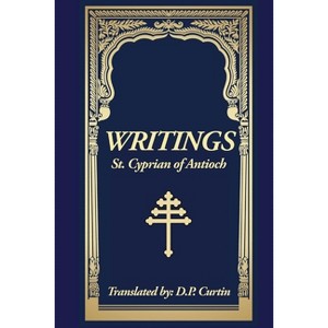 Writings - by  Cyprian of Antioch (Paperback) - 1 of 1
