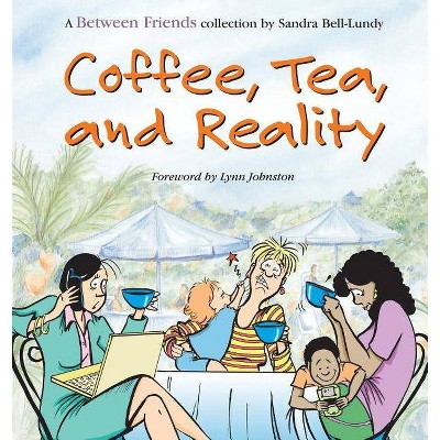 Coffee, Tea, and Reality - by  Sandra Bell-Lundy (Paperback)