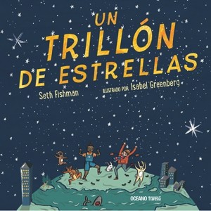 Un Trillón de Estrellas - (El Libro Océano De...) by  Seth Fishman (Hardcover) - 1 of 1