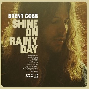 Brent Cobb - Shine On Rainy Day - 1 of 1