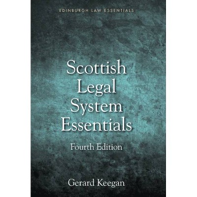 Scottish Legal System Essentials - (Edinburgh Law Essentials) 4th Edition by  Gerard Keegan (Paperback)