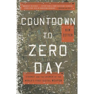 Countdown to Zero Day - by  Kim Zetter (Paperback)