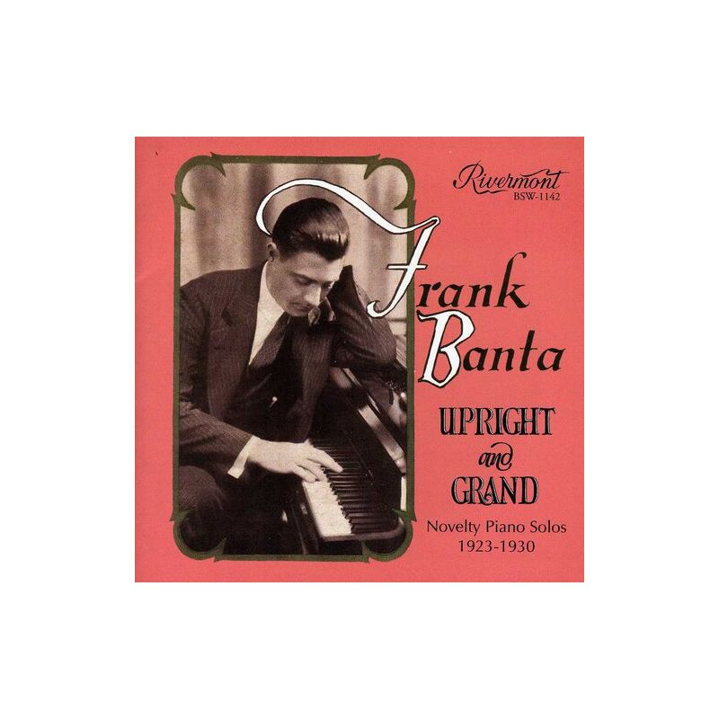 Frank Banta - Upright Grand: Novelty Piano Solos 1923-1930 (CD), 1 of 2