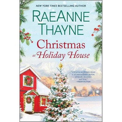 Christmas at Holiday House - by  Raeanne Thayne (Paperback)