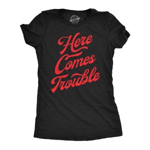 Womens Here Comes Trouble Funny T Shirts Sarcastic Graphic Tee For Ladies - Crazy Dog Women's T Shirt - 1 of 4