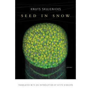 Seed in Snow - by  Knuts Skujenieks (Paperback) - 1 of 1