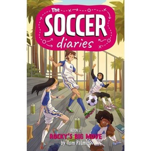 The Soccer Diaries Book 2: Rocky's Big Move - by  Tom Palmer (Paperback) - 1 of 1