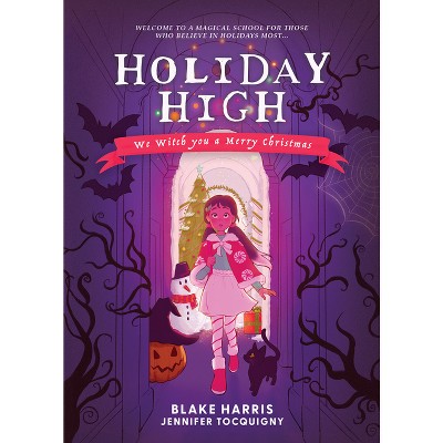 Holiday High - by  Blake Harris (Hardcover)