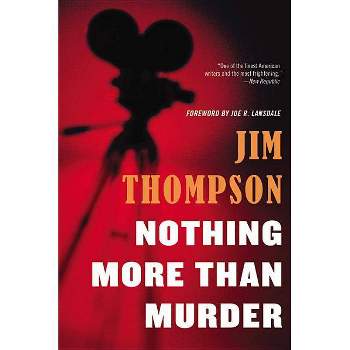 Nothing More Than Murder - (Mulholland Classic) by  Jim Thompson (Paperback)