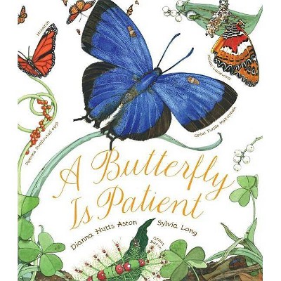 A Butterfly Is Patient - (Family Treasure Nature Encylopedias) by  Dianna Hutts Aston (Hardcover)