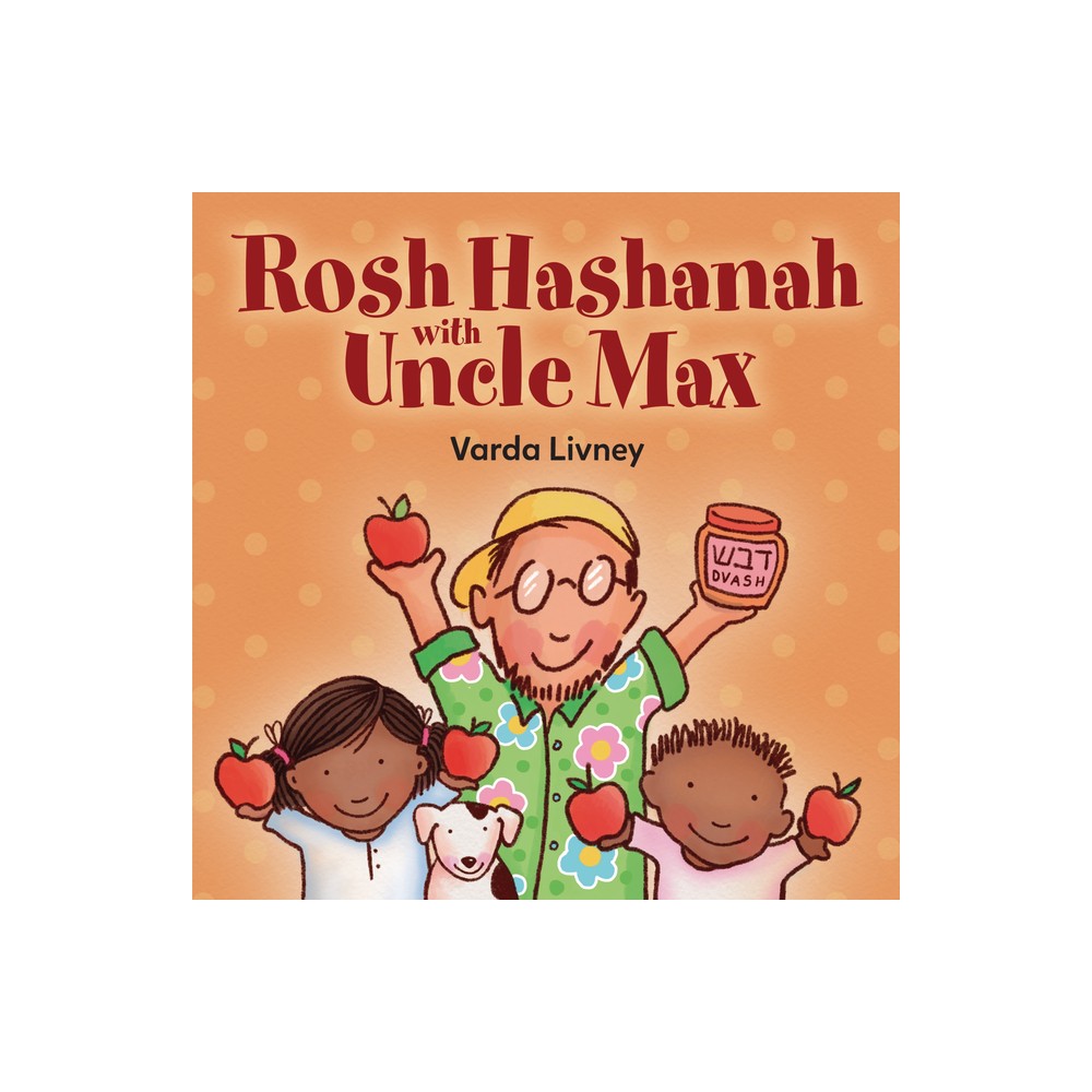 Rosh Hashanah with Uncle Max - by Varda Livney (Board Book)