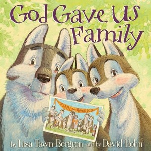 God Gave Us Family 10/15/2017 - By Lisa Tawn Bergren ( Hardcover ) - 1 of 1