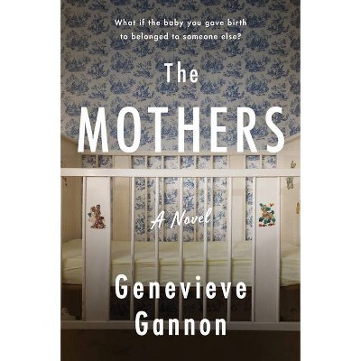 The Mothers - by  Genevieve Gannon (Paperback)