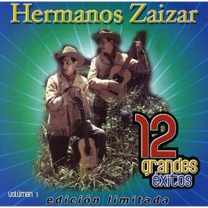 Hermanos Zaizar - 12 Grandes Exitos 1 (CD) - 1 of 1