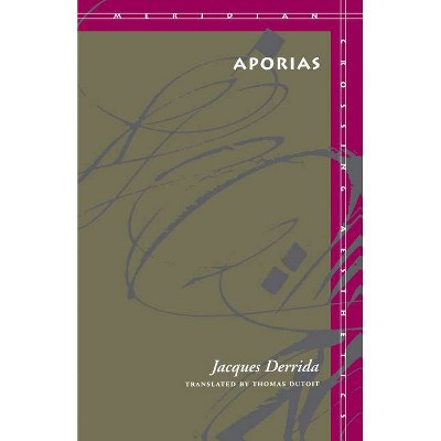 Aporias - (Meridian: Crossing Aesthetics) by  Jacques Derrida (Paperback)