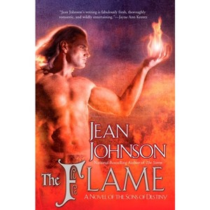 The Flame - (Sons of Destiny) by  Jean Johnson (Paperback) - 1 of 1